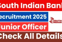 South Indian Bank Junior Officer Recruitment 2025