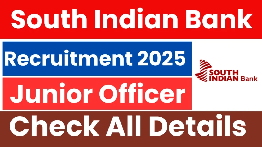 South Indian Bank Junior Officer Recruitment 2025