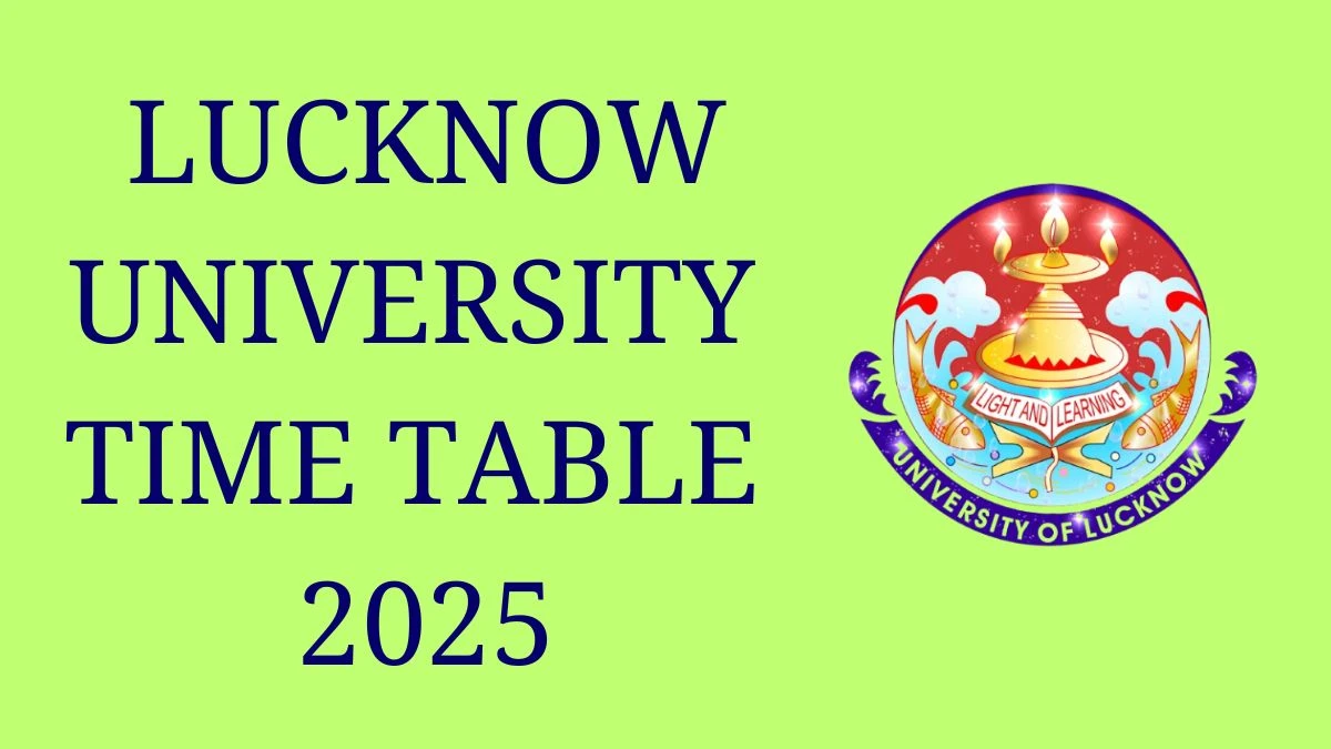 lucknow university time table 2025 out for even semester lkounivacin details here 681f47e9a5e6061944