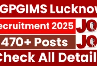 SGPGIMS Lucknow Recruitment 2025
